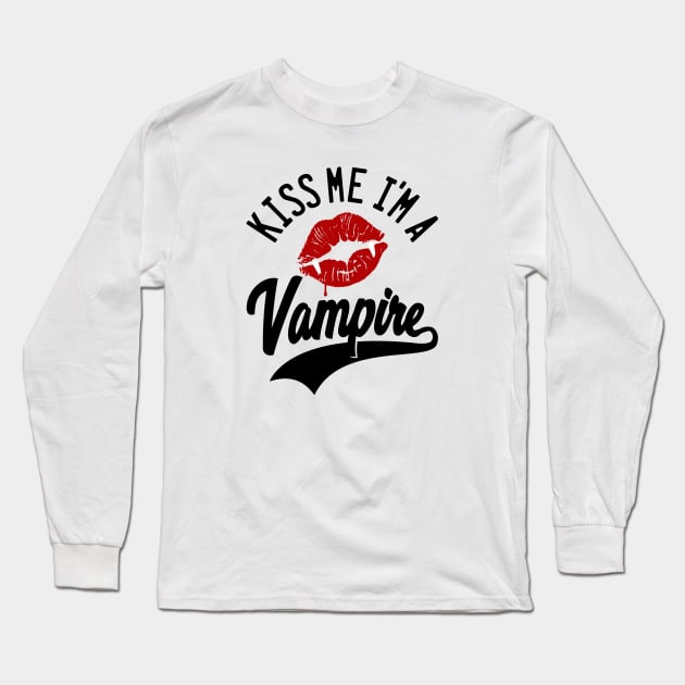 KISS ME I'M A VAMPIRE - 2.0 Long Sleeve T-Shirt by KERZILLA